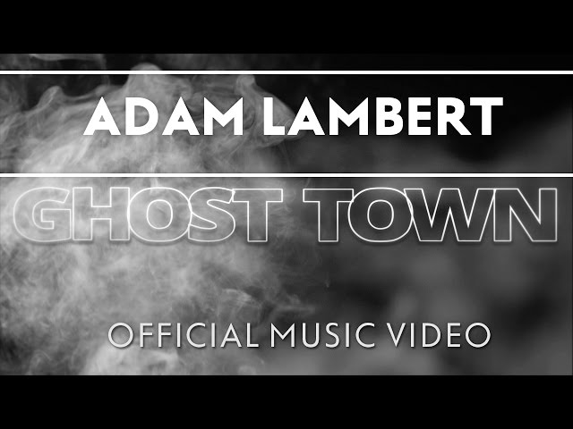 Adam Lambert - "Ghost Town" [Official Music Video]